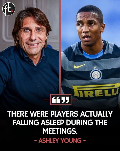Ashley Young: “I’ve worked with Conte at Inter: he’s crazy. On the sideline, you hear him non-stop. Training is intense, there’s a lot of running, it’s a little bit boring. Meetings were long, even up to four hours if we lost a game.